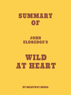 cover image of Summary of John Eldredge's Wild at Heart